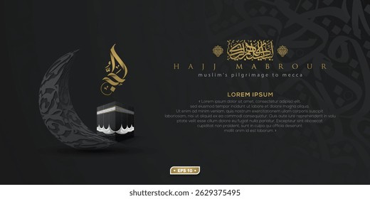 Hajj Mabrour Greeting Islamic Illustration Background Vector Design With Arabic Calligraphy, Kaaba, Moon For Banner, Card, Wallpaper, Cover, Flyer. Translation Of Text : MUSLIM'S PILGRIMAGE TO MECCA