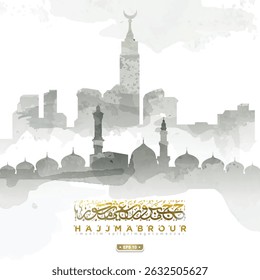 Hajj Mabrour Islamic Illustration Watercolor Background Vector Design With Arabic Calligraphy For Card, Banner, Wallpaper, Cover, Flyer etc. Translation Of Text : MUSLIM'S PILGRIMAGE TO MECCA