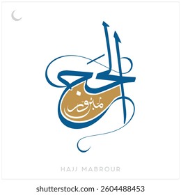 Hajj Mabrour vector design on white background, Typographic vector design of Hajj Mubarak, Arabic Typography of Hajj Babrour, English typography of Hajj Mabrouk