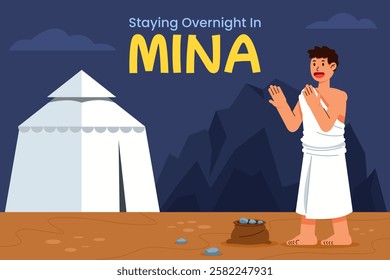 Hajj pilgrim praying, collecting peebles, and staying in Mina.