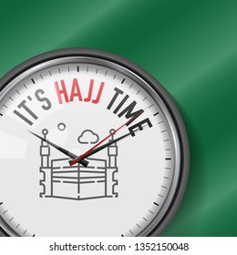 It's Hajj Time. White Vector Clock with Motivational Slogan. Analog Metal Watch with Glass. Vector Illustration Isolated on Solid Color Background. Great Mosque of Mecca Icon.