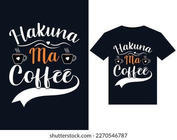 Hakuna Ma Coffee illustrations for print-ready T-Shirts design