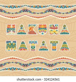 Hakuna Matata poster. Decorative words with bright ethnic pattern at ornate background with festive ribbons. Printable poster or card. Vector file is EPS8.