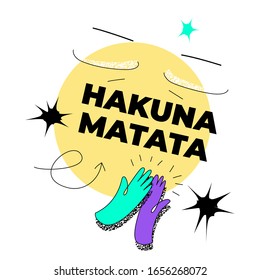 Hakuna Matata quote template with bizarre, whimsical eyes and hand. Funky surreal vector graphic for web and print. Funny life quotes.