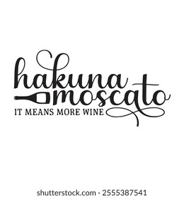 hakuna moscato background inspirational positive quotes, motivational, typography, lettering design