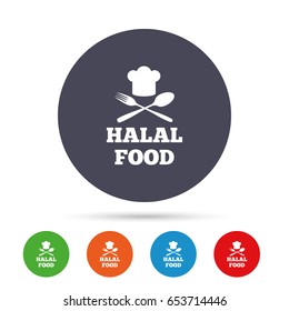 Halal food product sign icon. Chef hat with spoon and fork. Natural muslims food symbol. Round colourful buttons with flat icons. Vector