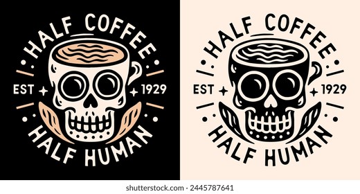 Mitad café mitad humano letras ropa calavera esqueleto taza diseño. Gótico vintage retro estética cafeinada estudiante cansada mamá papá amante de la cafeína humor citas divertidas refranes imprimir texto Vector.