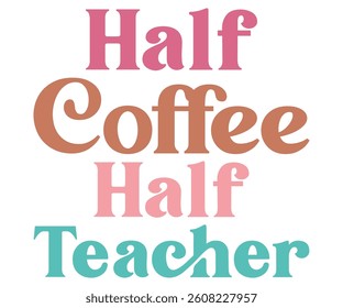 half coffee half Teacher, Cricut, kind retro, pillow, Coffee Teacher, Life, School, Funny, School Gift, Teach