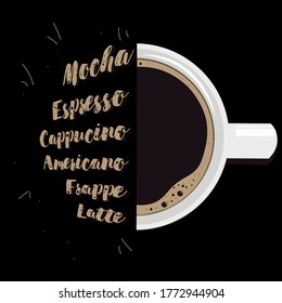 Half a Cup of coffee. Top lay. Titles. Mocha, cappuccino, latte, Americano, espresso, frappe. Vector illustration with lettering for signage, logo, brand name, branding, etc.