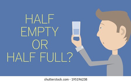 Half Empty Or Half Full - Concept. EPS8.