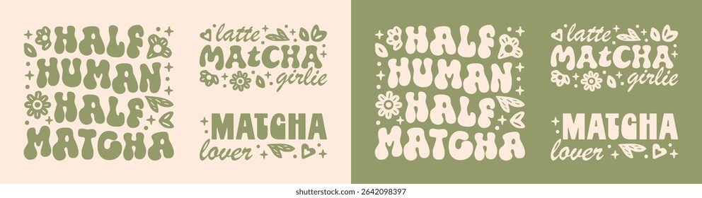 Half human half matcha green tea latte lovers girl girlie funny quotes shirt design humor text sticker bundle pack set. Floral vintage retro groovy preppy cute kawaii aesthetic printable poster print.