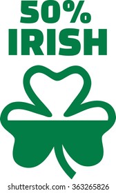 Half irish 50% irish with clover