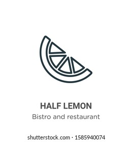 Half lemon outline vector icon. Thin line black half lemon icon, flat vector simple element illustration from editable bistro and restaurant concept isolated on white background