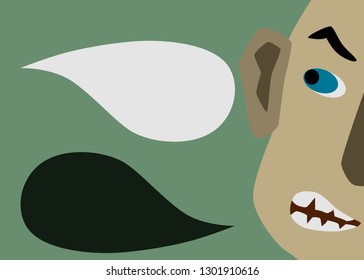 Half the man's face. seriously talking. Two speech bubbles. caricature of the bosses.