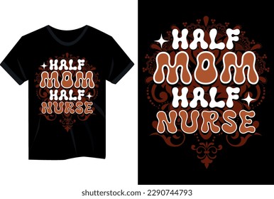 Half mom Half nurse t shirt.. mom t shirt..nurse t shirt