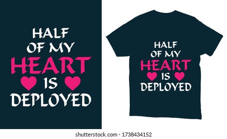 Half of my heart is Deployed typography t-shirt design.