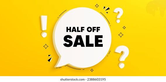 Half off sale. Chat speech bubble banner with questions. Special offer price sign. Advertising discounts symbol. Half off sale speech bubble message. Quiz chat box. Vector