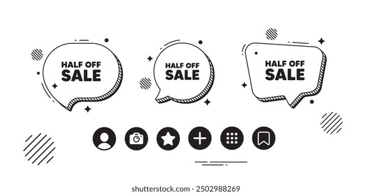 Half off sale. Speech bubble offer icons. Special offer price sign. Advertising discounts symbol. Half off sale chat text box. Social media icons. Speech bubble text balloon. Vector