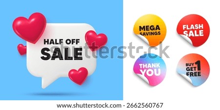 Half off sale speech bubble, sticker tags. Get free, Flash sale stickers. Half off sale. Special offer price sign. Advertising discounts symbol. Thank you tag. 3d hearts chat bubble. Vector