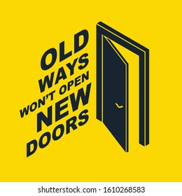 Half open door vector concept of new opportunities, old ways would not open new doors lettering quote, start of new business or career, mysterious secret door allegory.