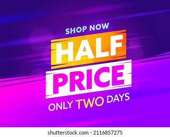 Half price advertising sale banner template design. Advice to shop now with clearance discount only two days. Weekend cheap shopping announcement vector illustration