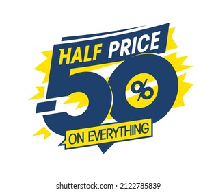 Half price on everything, hurry up, 50 percents off sale, vector web banner or poster design mockup