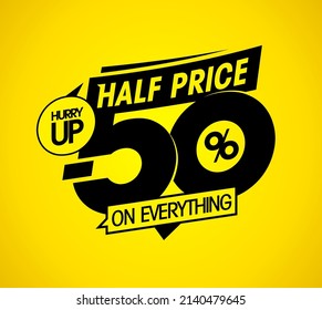 Half price on everything, hurry up, 50 percents off sale, vector web banner design template