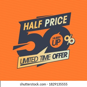 Half price on everything, limited time offer hurry up, 50% off sale, vector banner design template
