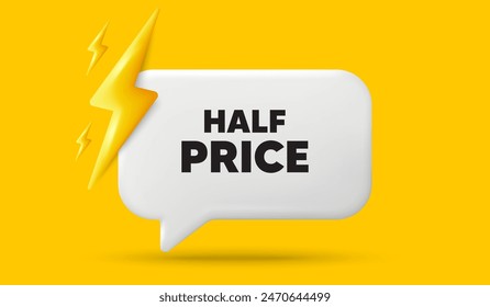 Half Price tag. 3d speech bubble banner with power energy. Special offer Sale sign. Advertising Discounts symbol. Half price chat speech message. 3d offer talk box. Vector