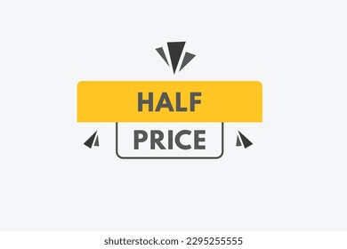 Half price text Button. Half price Sign Icon Label Sticker Web Buttons