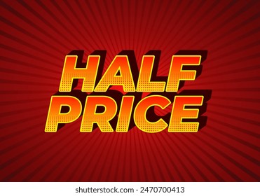 Half price. Text effect design with good colors, 3D style