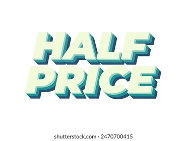 Half price. Text effect design with good colors, 3D style