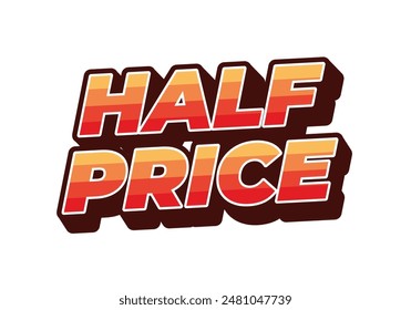 Half price. Text effect design with good colors, 3D style
