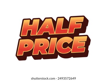Half price. Text effect design with good colors, 3D style