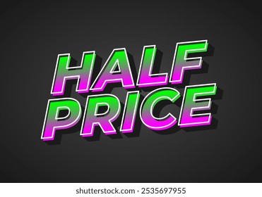 Half price. Text effect design in eye catching colors with three dimensions look