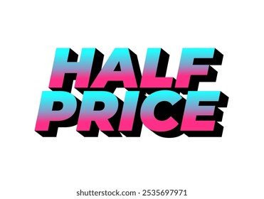 Half price. Text effect design in eye catching colors with three dimensions look