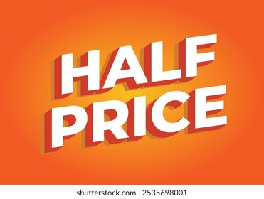 Half price. Text effect design in eye catching colors with three dimensions look