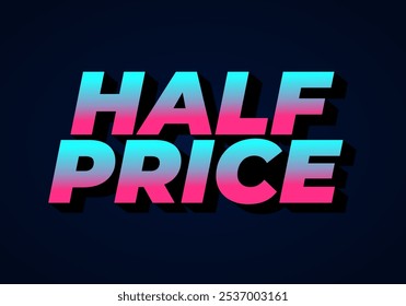 Half price. Text effect design in eye catching colors with three dimensions look