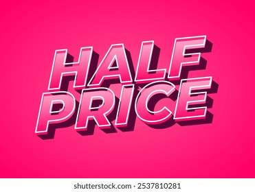 Half price. Text effect design in eye catching colors with three dimensions look