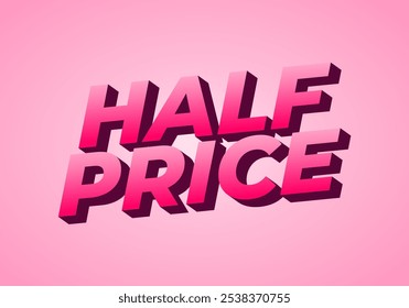 Half price. Text effect design in eye catching colors with three dimensions look