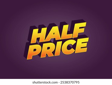 Half price. Text effect design in eye catching colors with three dimensions look