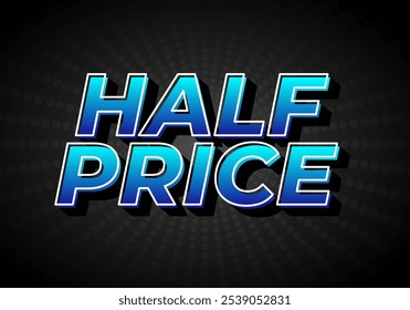 Half price. Text effect design in eye catching colors with three dimensions look