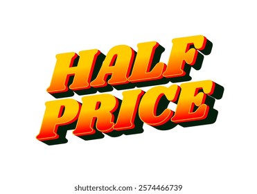 Half price. Text effect design in eye catching colors with three dimensions look