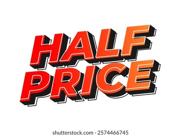 Half price. Text effect design in eye catching colors with three dimensions look