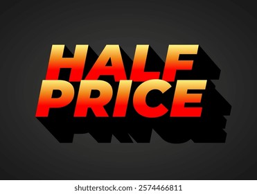 Half price. Text effect design in eye catching colors with three dimensions look