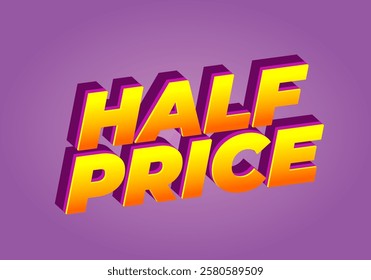 Half price. Text effect design in eye catching colors with three dimensions look