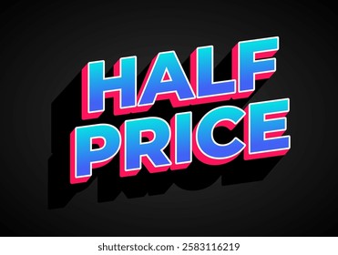 Half price. Text effect design in eye catching colors with three dimensions look