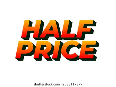 Half price. Text effect design in eye catching colors with three dimensions look