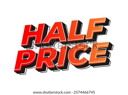 Half price. Text effect design in eye catching colors with three dimensions look
