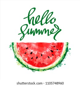 Half a slice of watermelon on white background. Inscription hello summer. Summer design. Vector watercolor. Top view